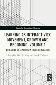 Learning as interactivity, movement, growth and becoming, volume 1