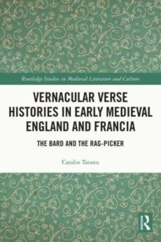 Vernacular verse histories in early medieval england and francia