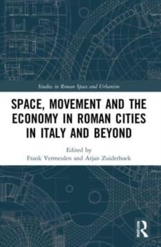 Space, movement and the economy in roman cities in italy and beyond