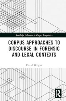 Corpus approaches to discourse in forensic and legal contexts