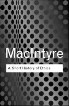 A short history of ethics : a history of moral philosophy from the Homeric Age to the twentieth century