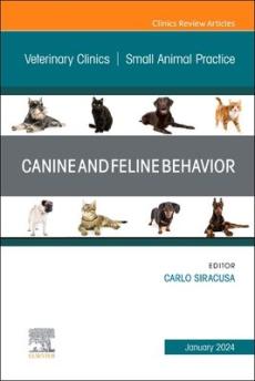 Canine and feline behavior, an issue of veterinary clinics of north america: small animal practice