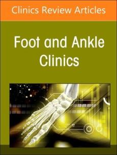 Osteochondral Lesions of the Foot and Ankle, an Issue of Foot and Ankle Clinics of North America