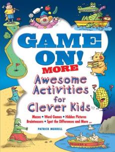 Game On! More Awesome Activities for Clever Kids