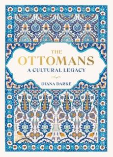 The Ottomans : a cultural legacy