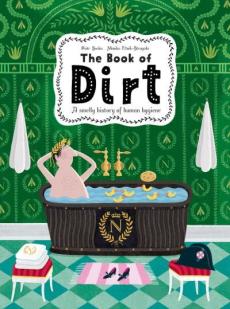 The book of dirt : a smelly history of human hygiene