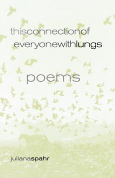 This connection of everyone with lungs : poems