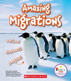 Amazing Migrations: Caribou! Elephants! Penguins! (Rookie Star: Extraordinary Animals)