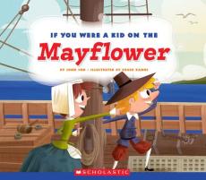 If You Were a Kid on the Mayflower (If You Were a Kid)