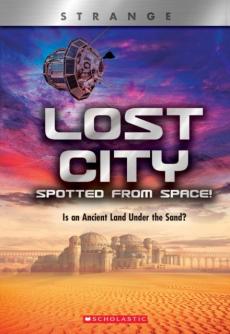 Lost City Spotted from Space! Is an Ancient Land Under the Sand? (Xbooks: Strange)