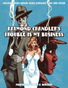 Raymond Chandler's Trouble Is My Business