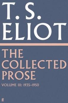 Collected prose of t.s. eliot volume 3