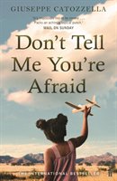 Don't tell me you're afraid
