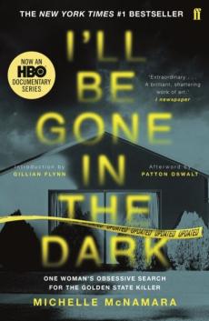 I'll be gone in the dark : one woman's obsessive search for the Golden State killer