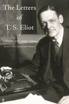 Letters of t. s. eliot volume 10: 1942â€“1944