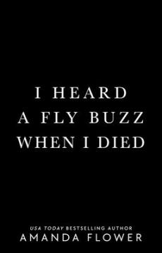 I Heard a Fly Buzz When I Died