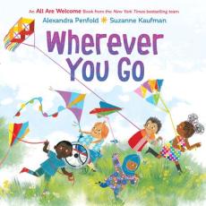 Wherever You Go (an All Are Welcome Book)