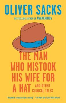 The man who mistook his wife for a hat and other clinical tales