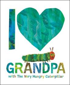 I [love] grandpa : with the very hungry caterpillar