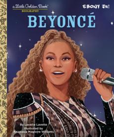 Beyonce: A Little Golden Book Biography (Presented by Ebony Jr.)