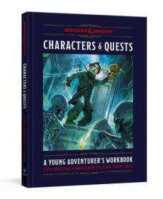 Characters & quests : a young adventurer's workbook for creating a hero and telling their tale