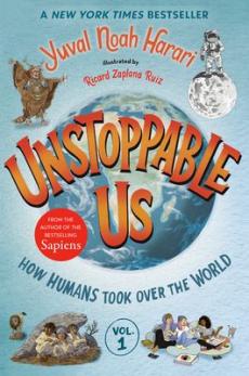 Unstoppable us (Volume 1) : How humans took over the world