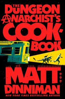 The dungeon anarchist's cookbook