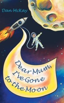 Dear Mum, I've gone to the Moon