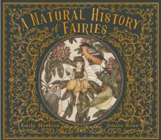 A natural history of fairies : from the notebook of Professor Elsie Arbour