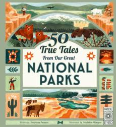 50 True Tales from Our Great National Parks