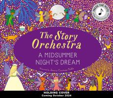 Story orchestra: a midsummer night's dream