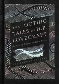 The gothic tales of H.P. Lovecraft