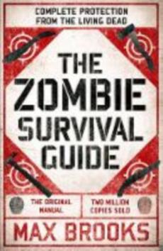 The zombie survival guide : complete protection from the living dead