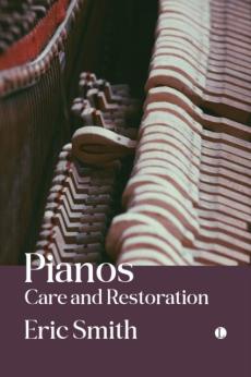 Pianos: care and restoration