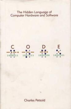 Code : the hidden language of computer hardware and software