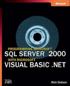 Programming Microsoft SQL server 2000 with Microsoft Visual Basic .NET