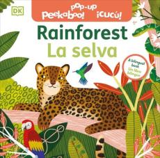 Bilingual Pop-Up Peekaboo! Rainforest - La Selva