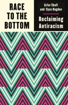 Race to the bottom : reclaiming antiracism