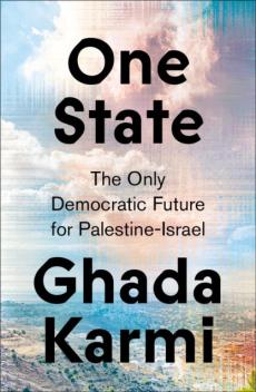 One state : the only diplomatic future for Palestine-Israel