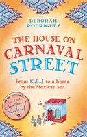 The house on Carnaval Street : from Kabul to a home by the Mexican sea
