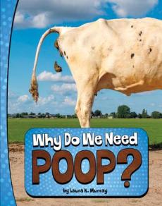 Why Do We Need Poop?