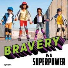 Bravery Is a Superpower