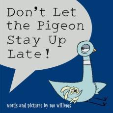 Don't let the pigeon stay up late!