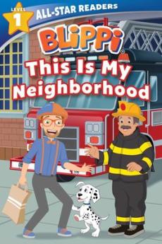Blippi: This Is My Neighborhood: All-Star Reader Level 1