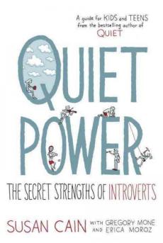 Quiet power : the secret strengths of introverts