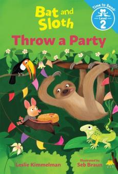 Bat and Sloth Throw a Party (Bat and Sloth: Time to Read, Level 2)