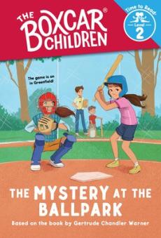 The Mystery at the Ballpark (the Boxcar Children: Time to Read, Level 2)
