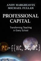 Professional capital : transformng teaching in every school