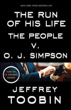 The run of his life : the people v. O.J. Simpson