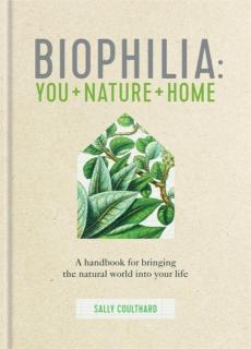 Biophilia : you+nature+home